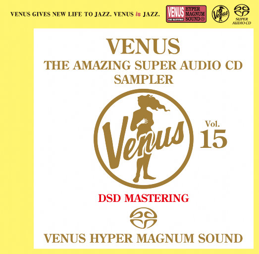 VENUS THE AMAZING SUPER AUDIO CD SAMPLER Vol.15 (2.8MHz DSD)