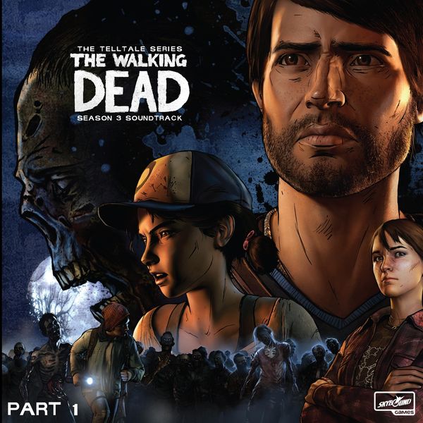 The Walking Dead: The Telltale Series – Season 3 Soundtrack Part 1